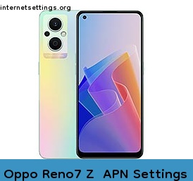 Oppo Reno7 Z  APN Internet Settings