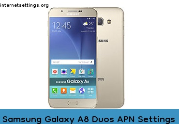 Samsung Galaxy A8 Duos APN Internet Settings