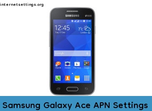 Samsung Galaxy Ace APN Internet Settings
