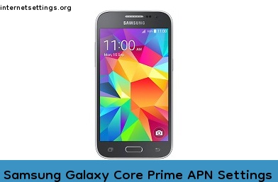 Samsung Galaxy Core Prime APN Internet Settings