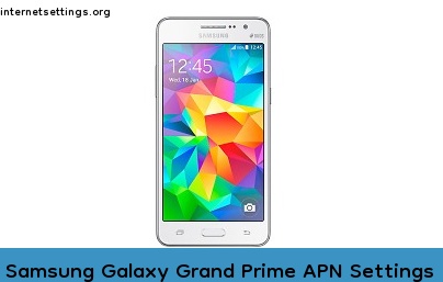 Samsung Galaxy Grand Prime APN Internet Settings