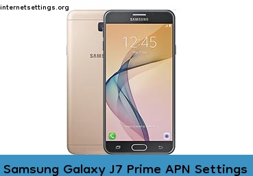Samsung Galaxy J7 Prime APN Internet Settings