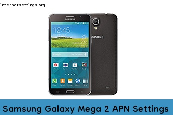 Samsung Galaxy Mega 2 APN Internet Settings