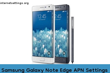 Samsung Galaxy Note Edge APN Internet Settings