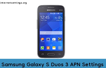 Samsung Galaxy S Duos 3 APN Internet Settings