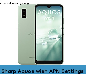 Sharp Aquos wish APN Setting