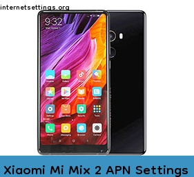 Xiaomi Mi Mix 2 APN Internet Settings