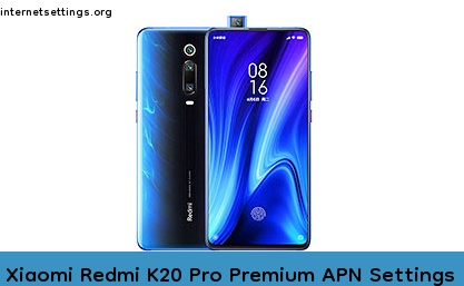 Xiaomi Redmi K20 Pro Premium APN Internet Settings
