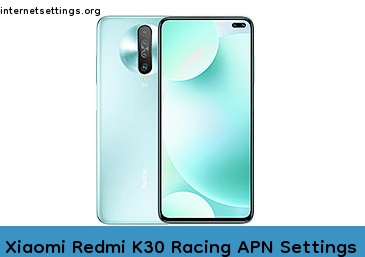 Xiaomi Redmi K30 Racing APN Internet Settings