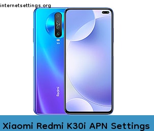 Xiaomi Redmi K30i APN Settings 2022: Set Up APN and MMS
