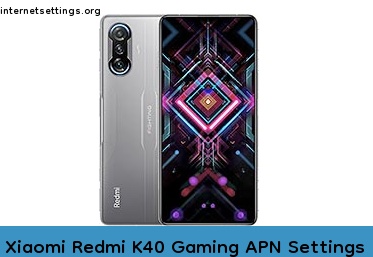 Xiaomi Redmi K40 Gaming APN Internet Settings