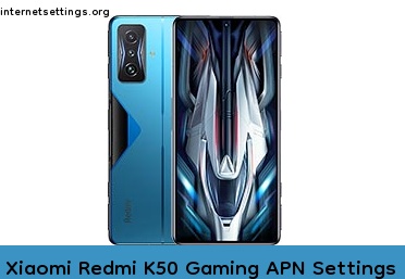 Xiaomi Redmi K50 Gaming APN Internet Settings