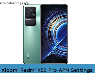 Xiaomi Redmi K50 Pro APN Internet Settings