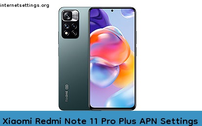 Xiaomi Redmi Note 11 Pro Plus APN Setting
