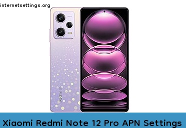 Xiaomi Redmi Note 12 Pro APN Internet Settings
