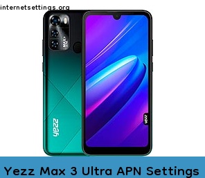 Yezz Max 3 Ultra APN Setting