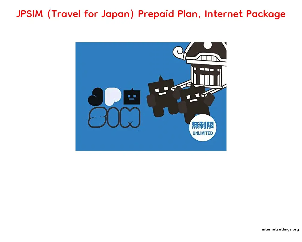JPSIM (Travel for Japan) Prepaid Plan & Internet Package