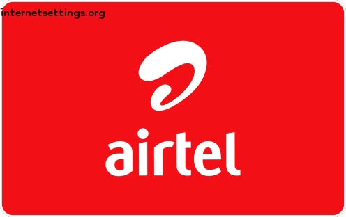Airtel India/Bharti Airtel APN Settings for Android & iPhone 2023