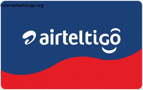 AirtelTigo APN Settings for Android & iPhone 2022