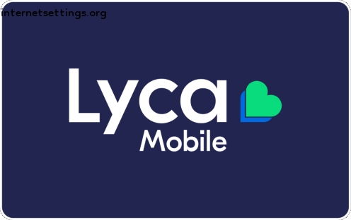Lycamobile France APN Settings for Android & iPhone 2022