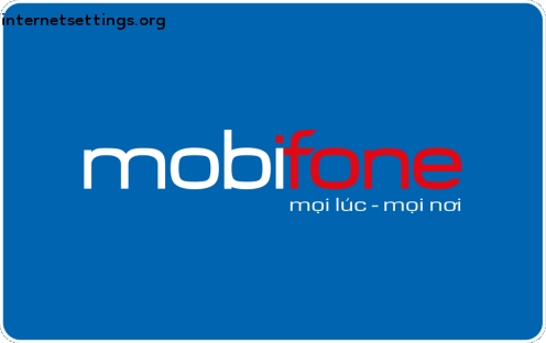 MobiFone APN Settings for Android & iPhone 2023