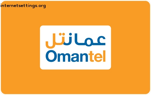 Omantel APN Settings for Android & iPhone 2022