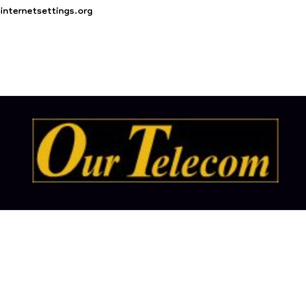 Our Telecom APN Setting