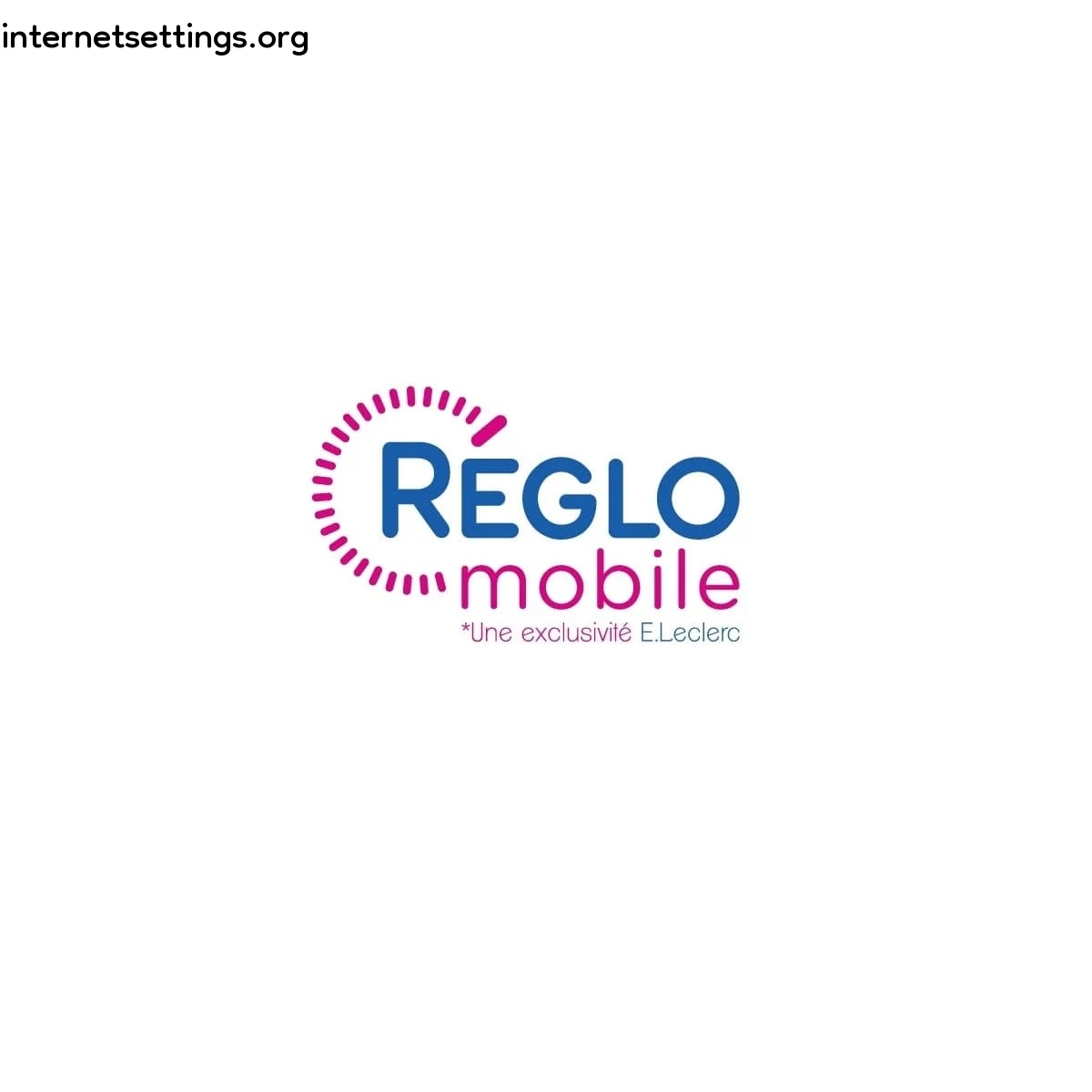 Reglo Mobile (Leclerc Mobile) APN Setting
