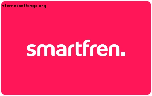 Smartfren APN Settings for Android & iPhone 2022