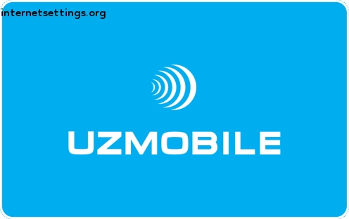 Uzmobile (Uztelecom) APN Settings for Android & iPhone 2022