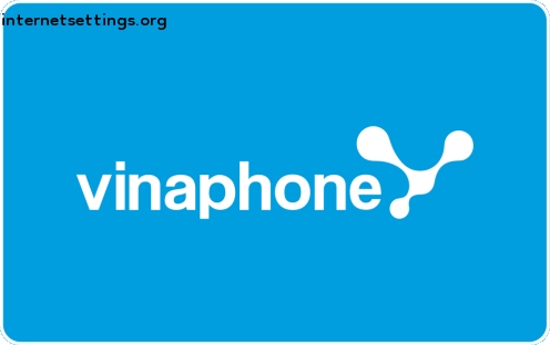 Vinaphone APN Settings for Android & iPhone 2022